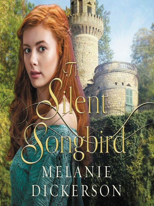 Title details for The Silent Songbird by Melanie Dickerson - Wait list